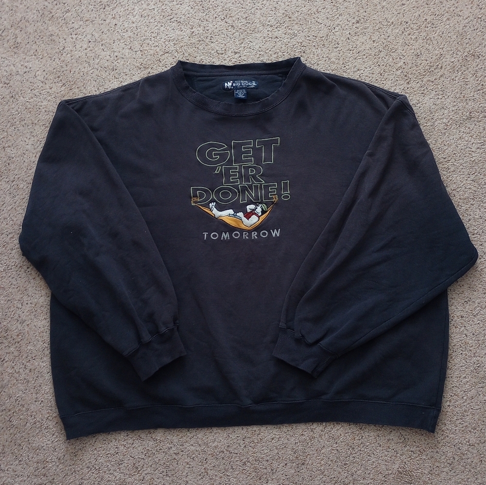 Get 'Er Done Tomorrow Big Dogs Vintage Sweater
